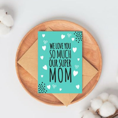 We Love You So Much Our Super Mom - Sky Green Card