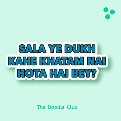 Sala ye dukh kahe khatam nai hota hai bey? Sticker