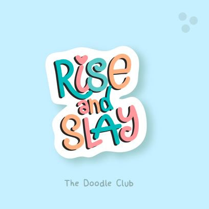 Rise and Slay - Glossy Sticker