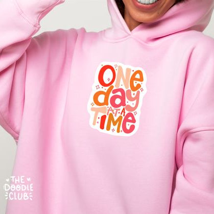One Day at a Time Pink Hoodie (Pre-paid)