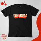 Superdad Tshirt (Pre-paid)
