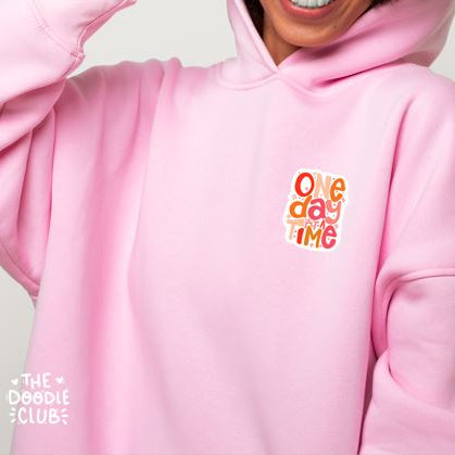 One Day at a Time Pink Hoodie (Pre-paid)