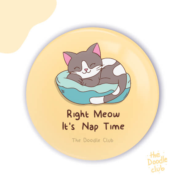 Right Meow Its Nap Time - Yellow Badge