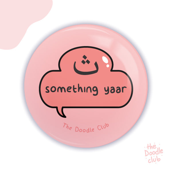 Say Something Yaar Pin Badge