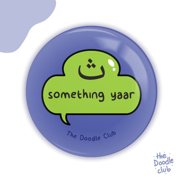 Say Something Yaar Pin Badge