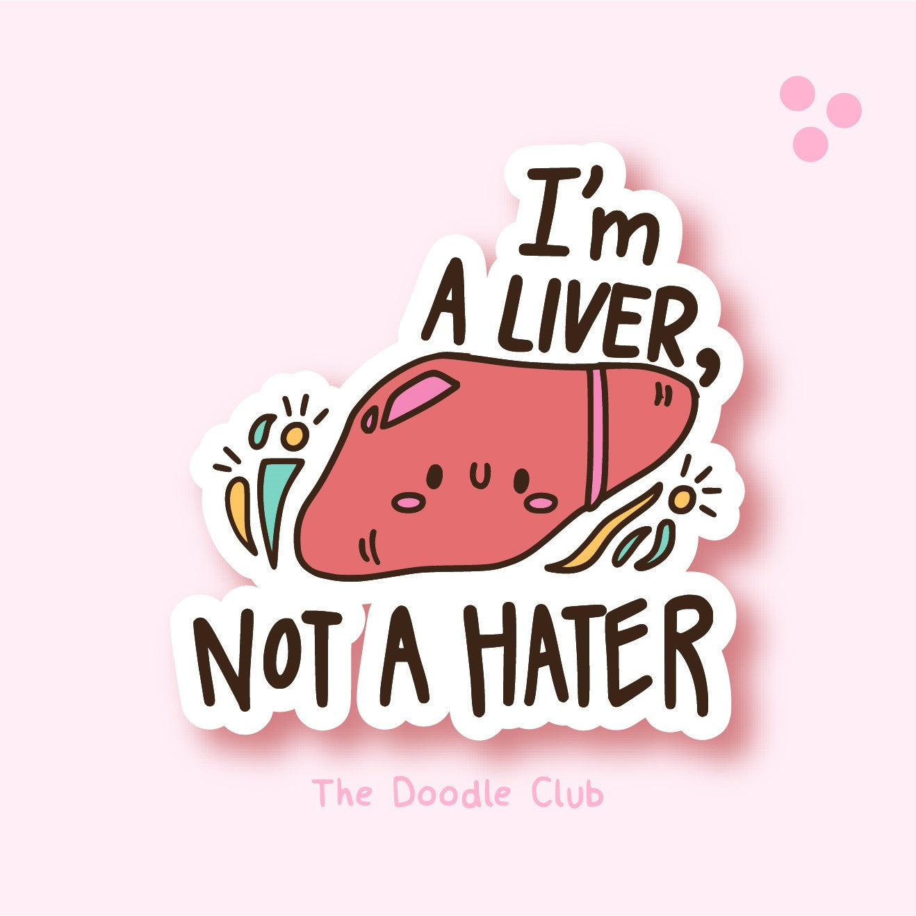 Im A Liver Not a Heater Sticker