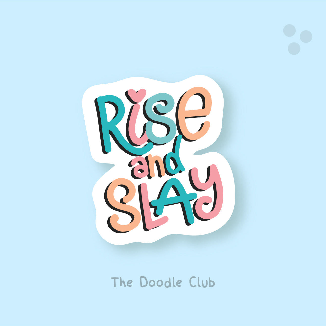 Rise and Slay - Glossy Sticker