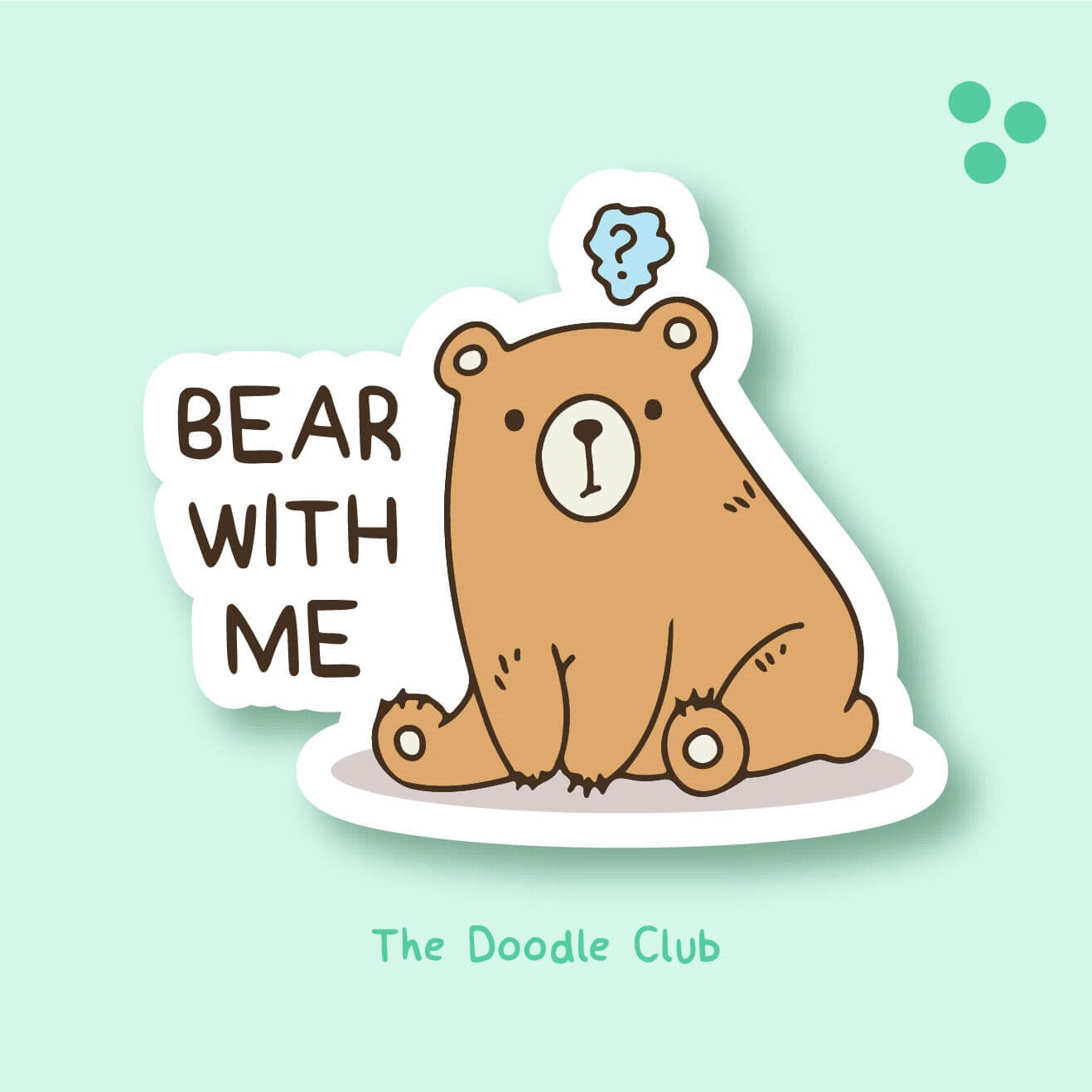 Bear With Me Sticker