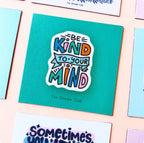 Be Kind To Your Mind - Fridge Magnet