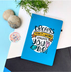 'Dreams don't work unless you do' Journal