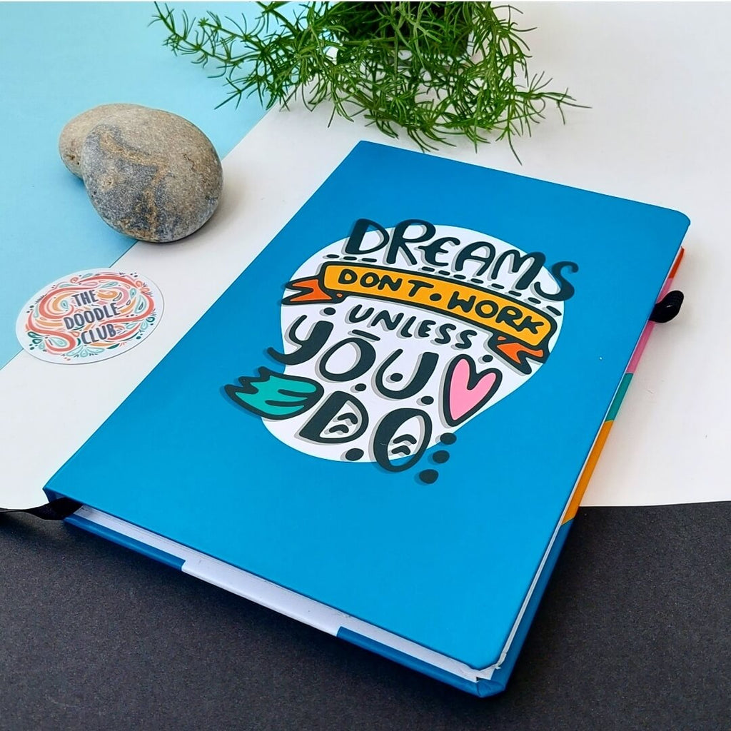 'Dreams don't work unless you do' Journal
