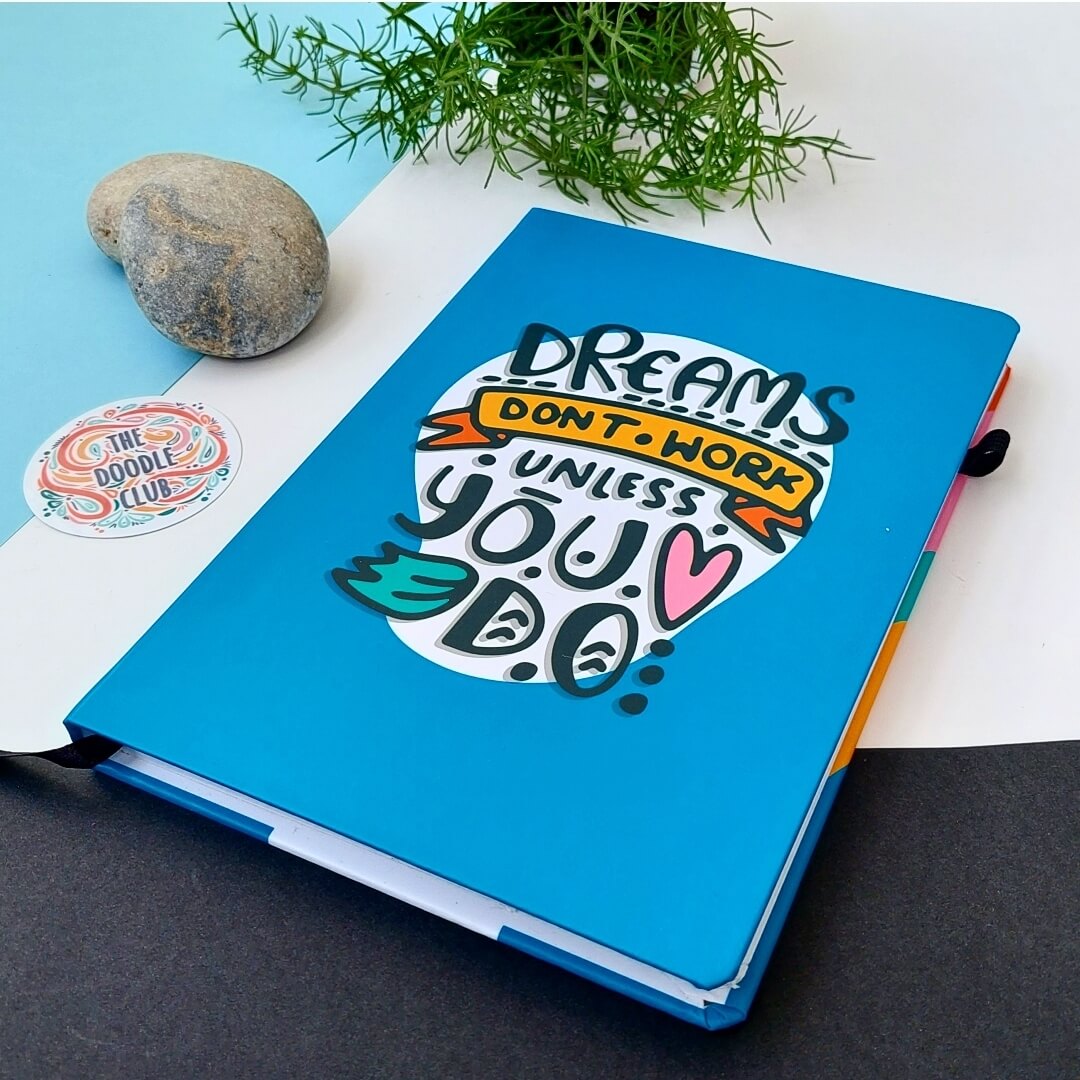 'Dreams don't work unless you do' Journal