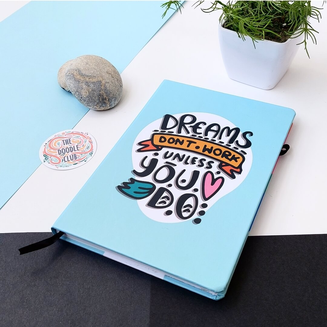 'Dreams don't work unless you do' Journal