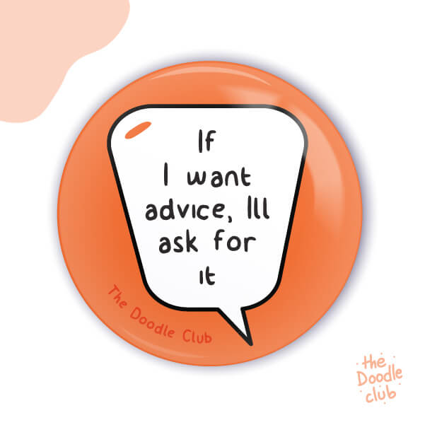 Unwanted Advice - Pin Badge