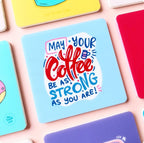 May Your Coffee Acrylic Coaster Sky Blue