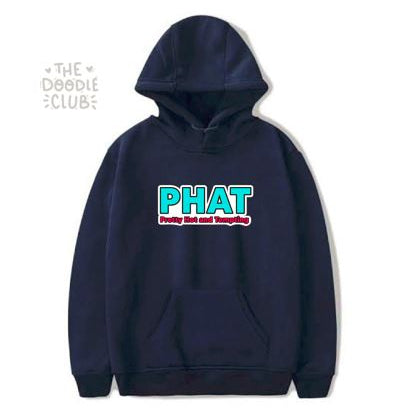 "PHAT Pretty Hot and Tempting" Hoodie (Pre-paid)
