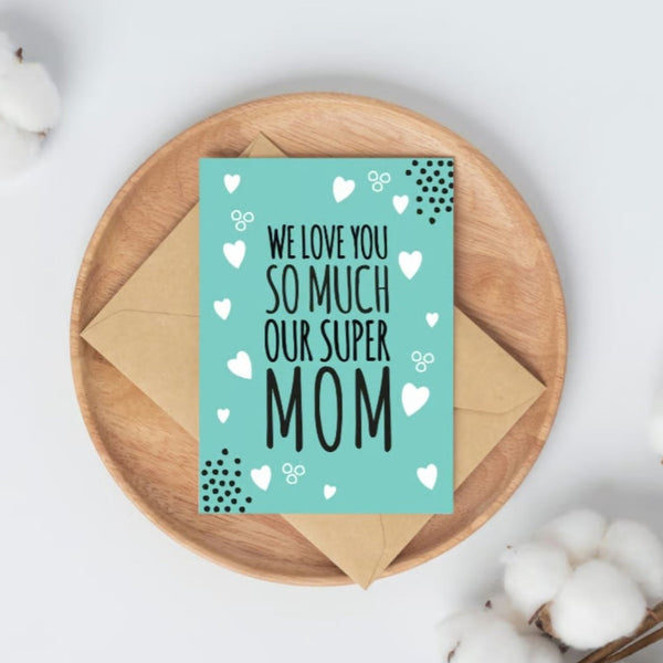 We Love You So Much Our Super Mom - Sky Green Card