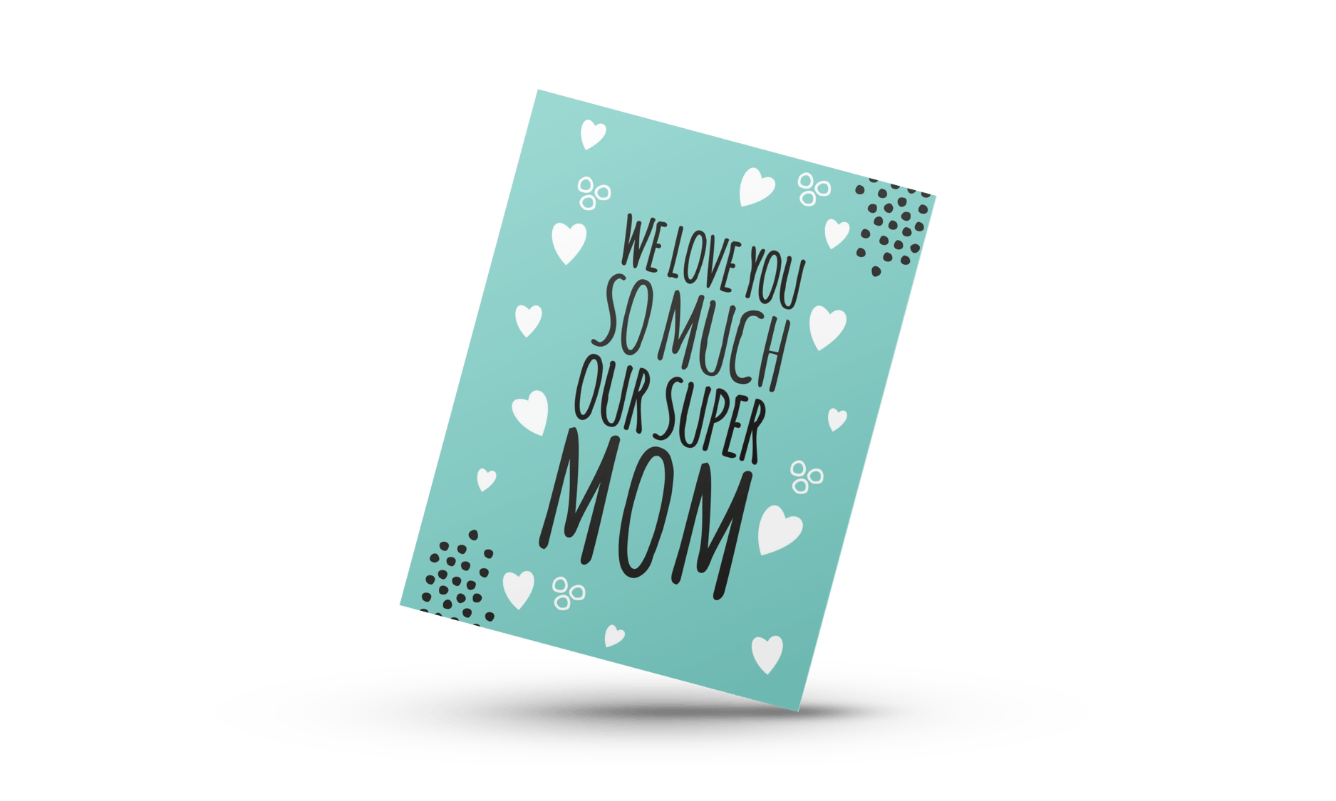 We Love You So Much Our Super Mom - Sky Green Card