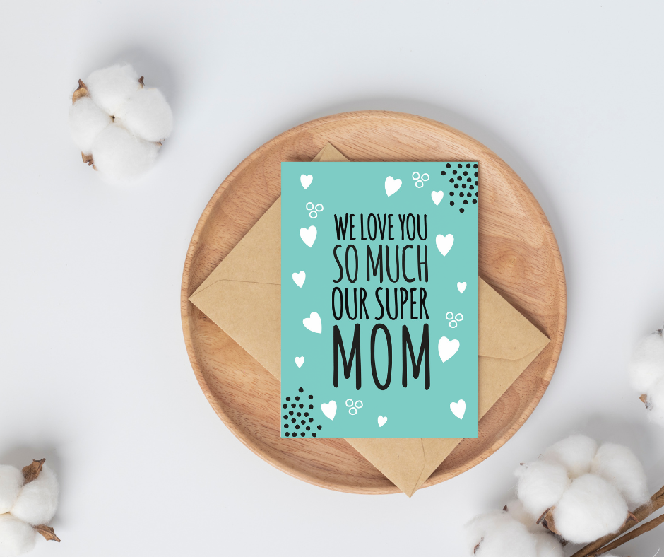 We Love You So Much Our Super Mom - Sky Green Card