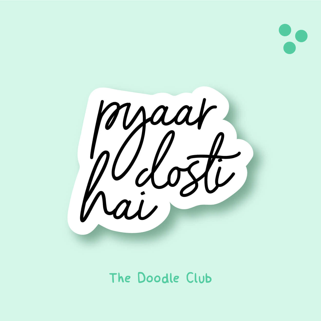 Pyaar dosti hai sticker
