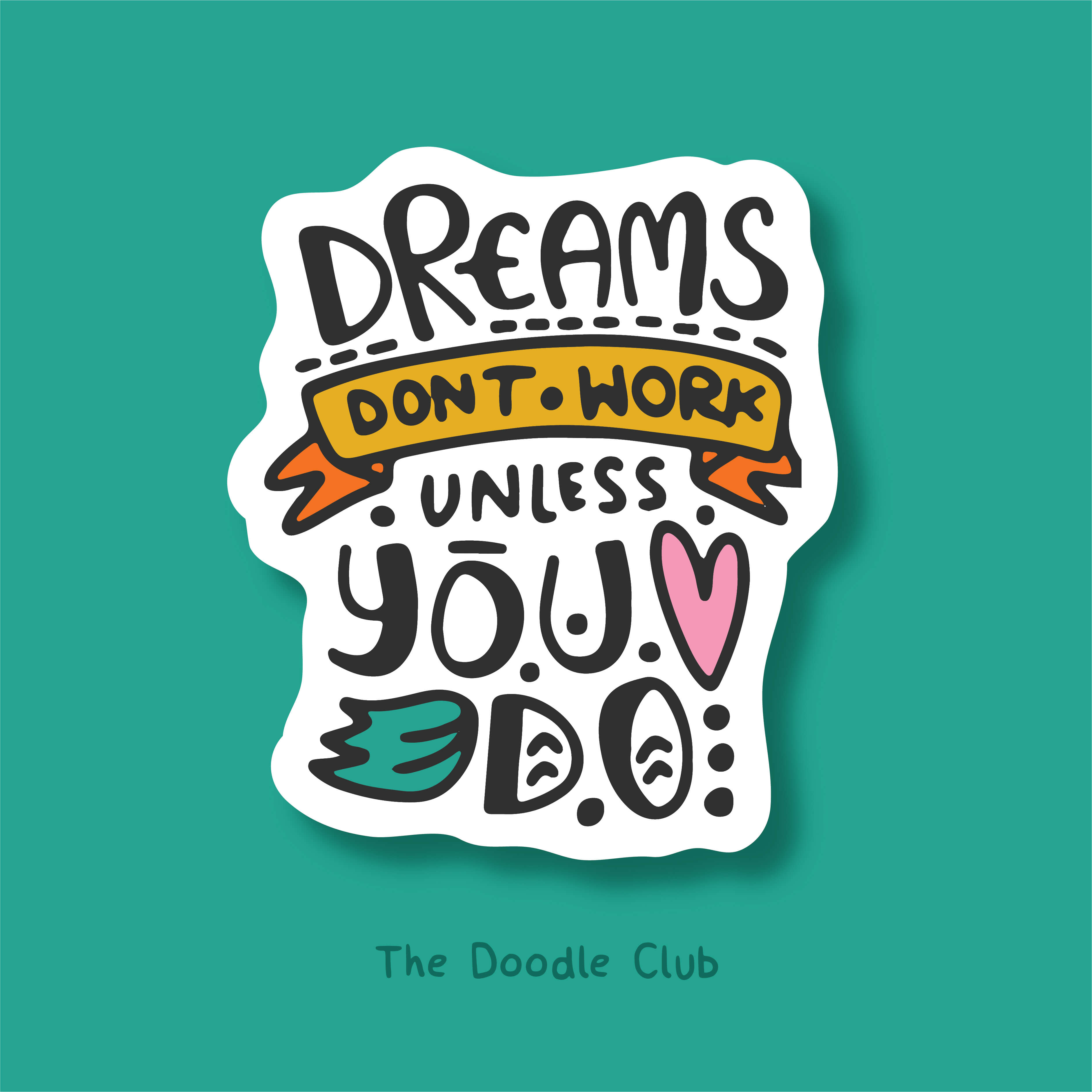 Dreams don't work unless you do - Quotespire Glossy Sticker