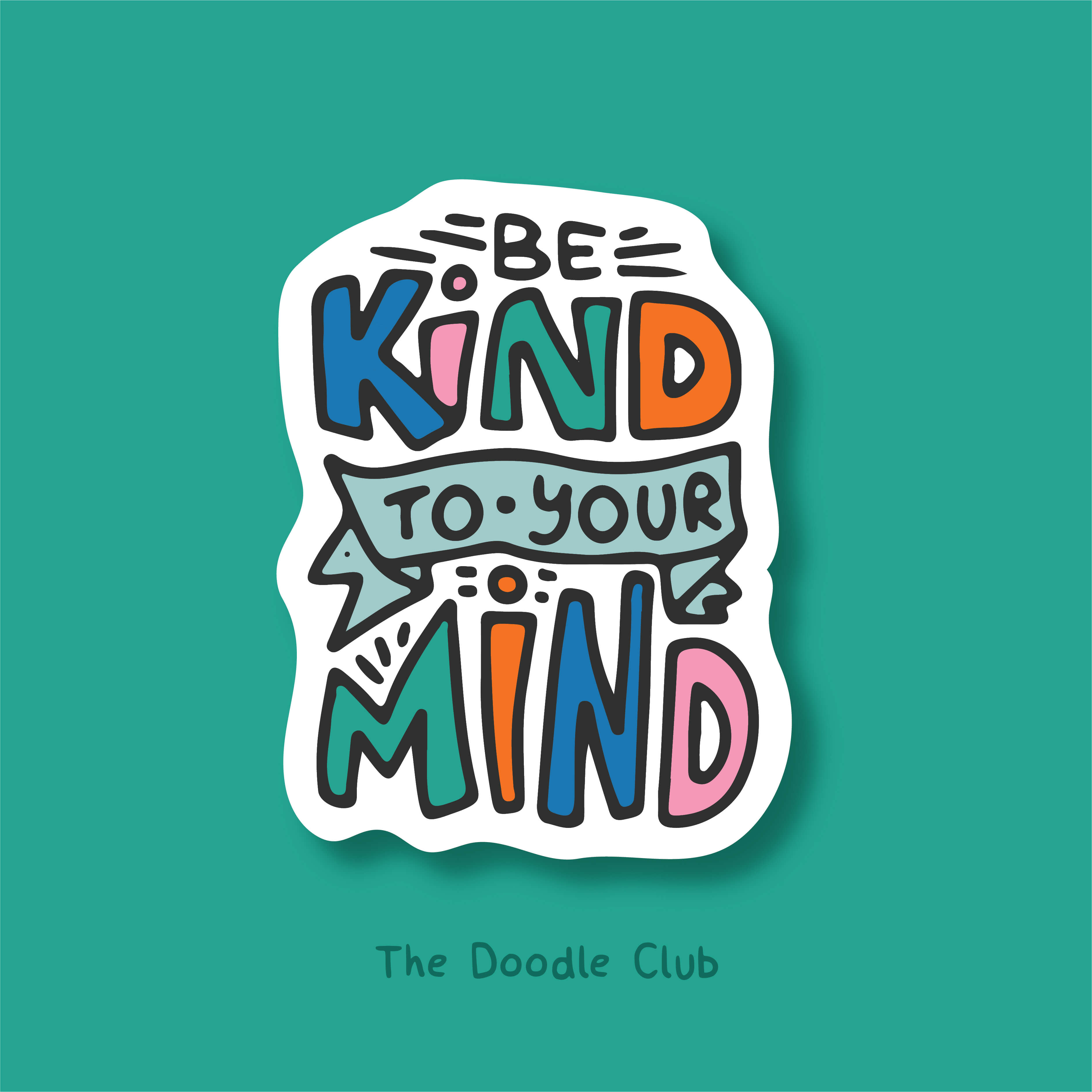 Be Kind to Your Mind  Sticker
