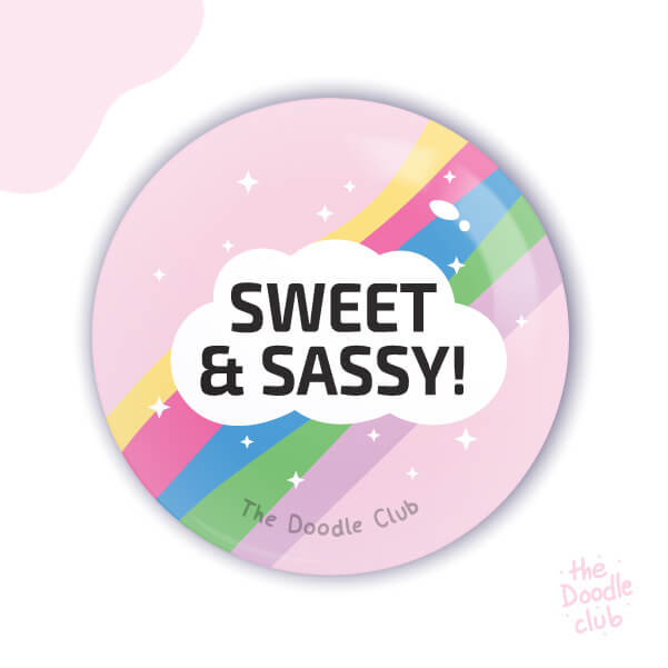 Sweet and Sassy Rainbow - Pin Badge