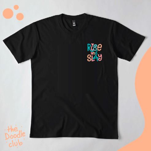 Rise & Slay Tshirt Black (Pre-paid)