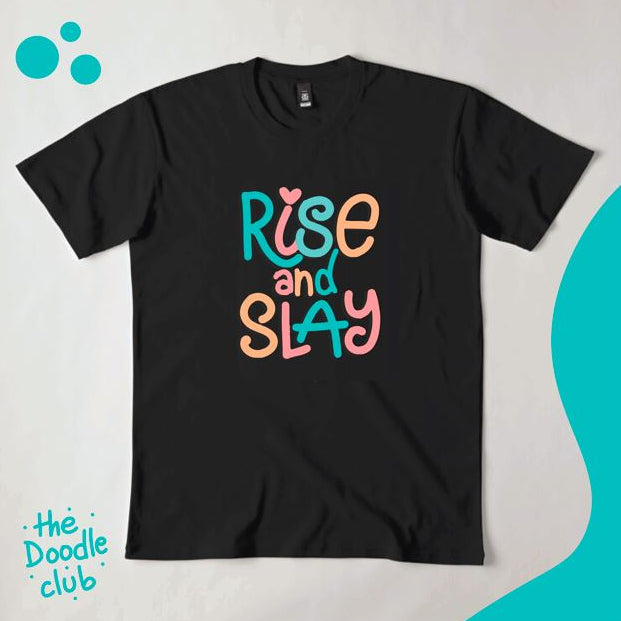 Rise & Slay Tshirt Black (Pre-paid)