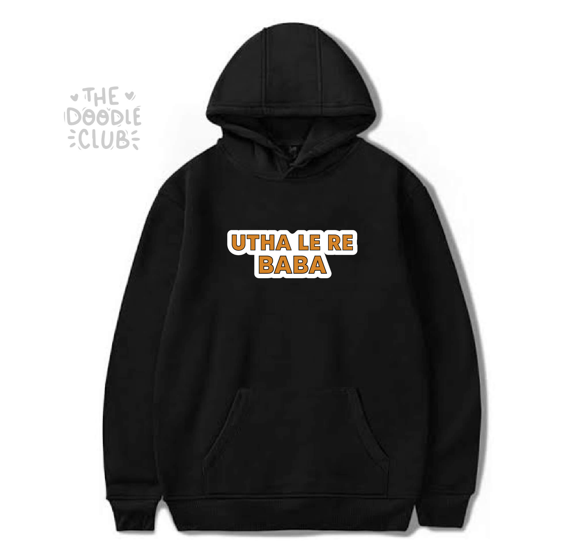 "Utha Le Re Baba" Bollywood Quote Black Hoodie (Pre-paid)