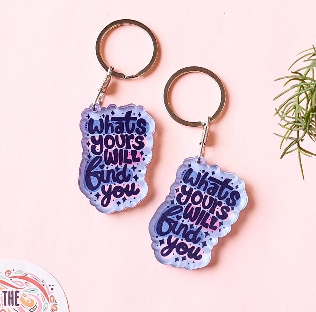 What's yours will find you Acrylic Keychain
