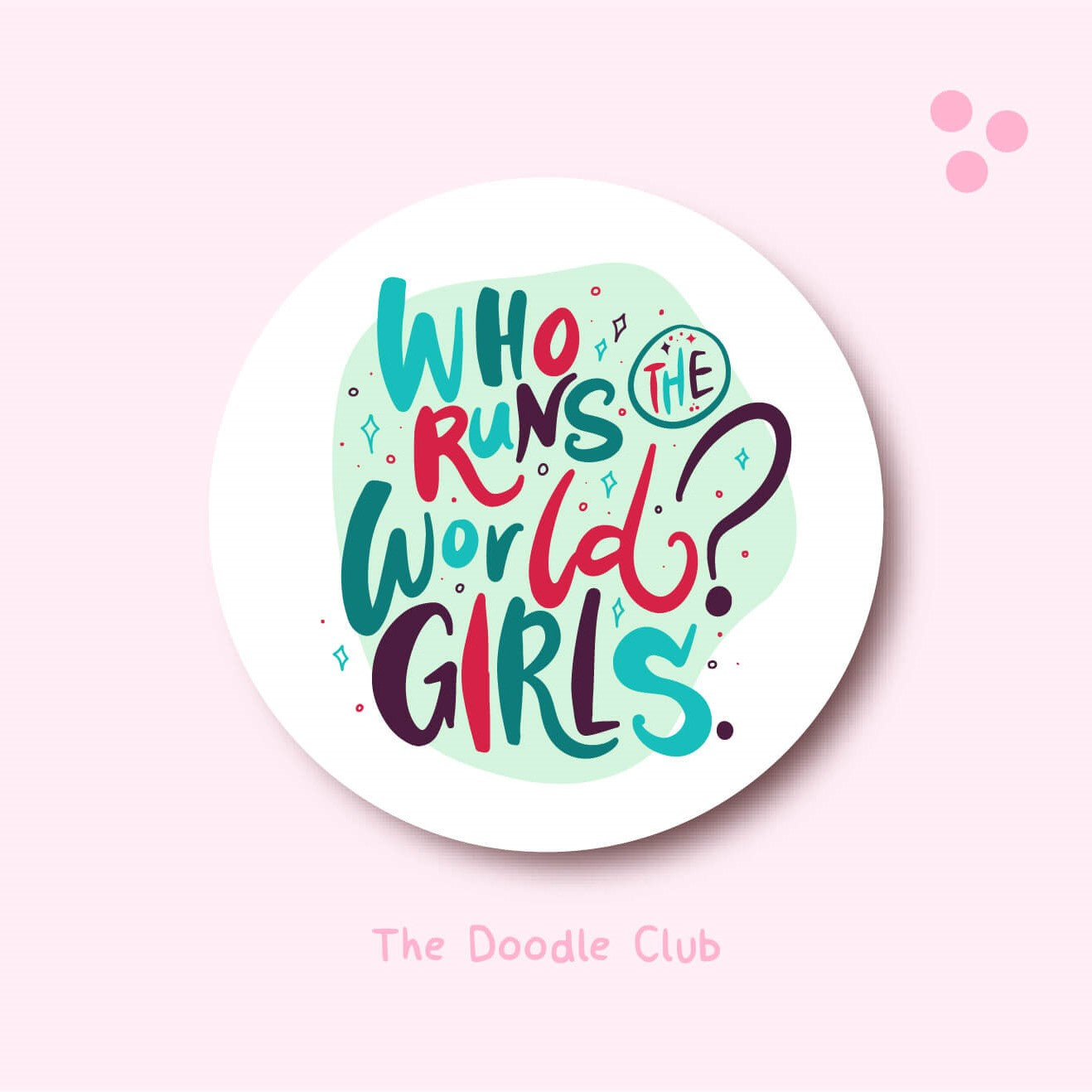 Who Runs The World - Girls Sticker Mint