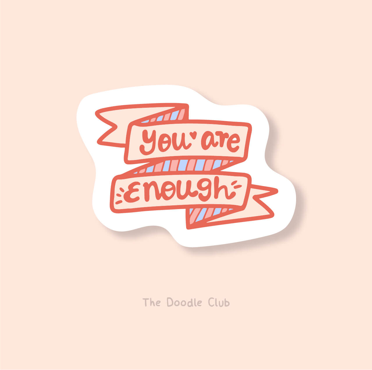 You Are Enough - Sticker