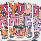 You Are Unique Sticker